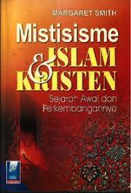 Mistisisme Islam & Kristen : Sejarah awal dan perkembangannya