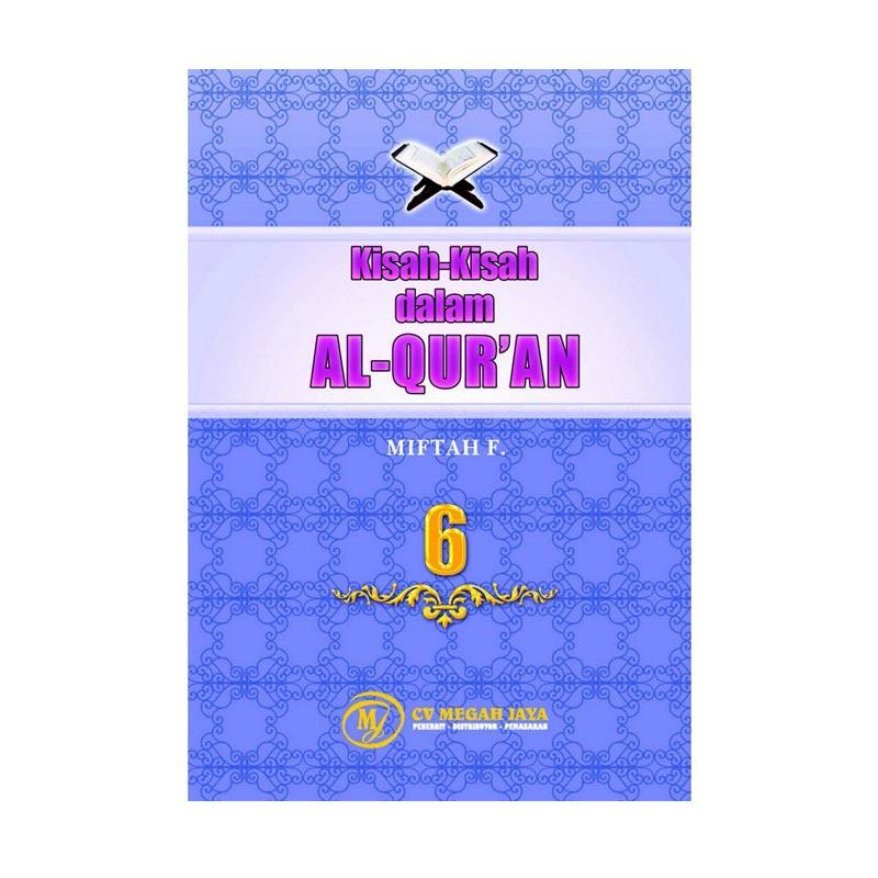 Kisah-kisah dalam Al-Qur'an (6) / Miftah F.