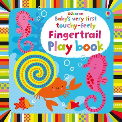 Baby's very first touchy-feely fingertrail play book / Stella Baggott ; desain : Josephine Thompson