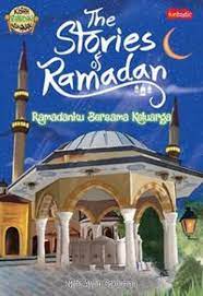 The stories of ramadan :  ramadanku bersama keluarga / Nehir Aydin Gokduman