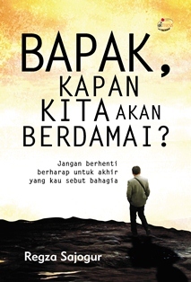 Bapak, kapan kita akan berdamai?