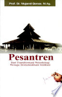 Pesantren : Dari transformasi metodologi menuju demokratisasi institusi