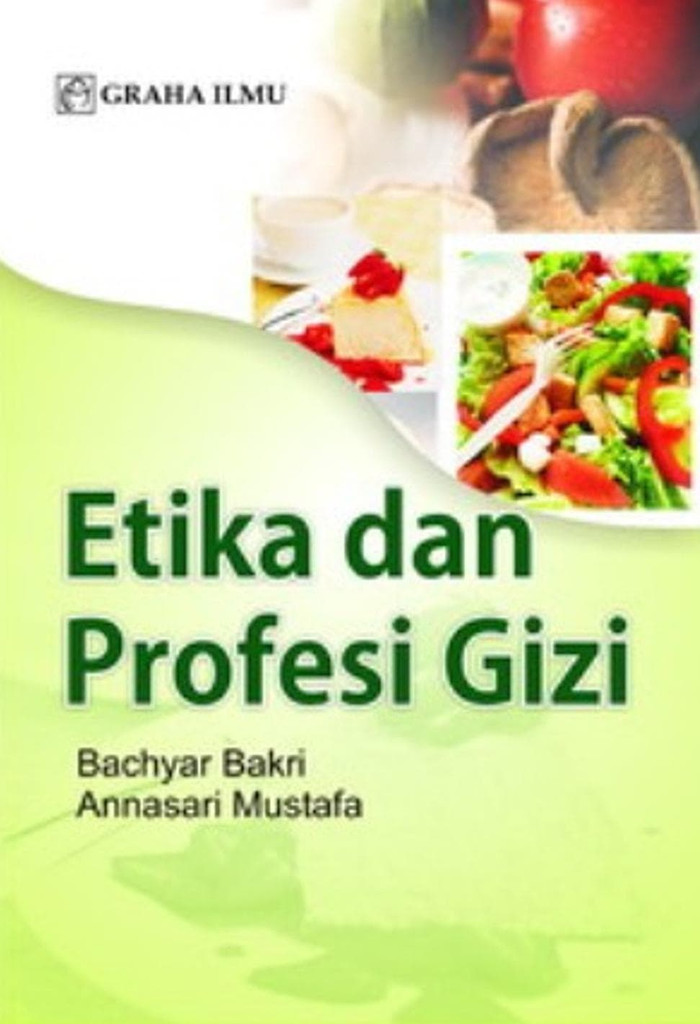 Etika dan profesi gizi Bachyar Bakri dan Annasari Mustafa