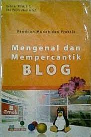 Panduan mudah dan praktis mengenal dan mempercantik blog