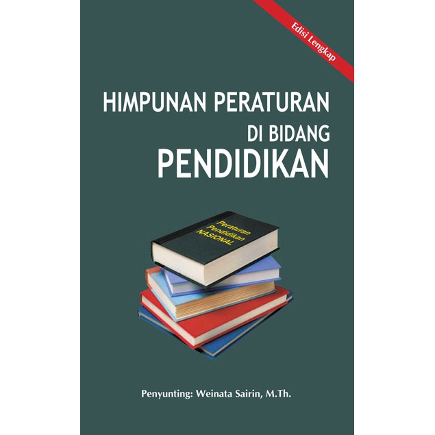 Himpunan peraturan di bidang pendidikan : editor. Weinata Sairin