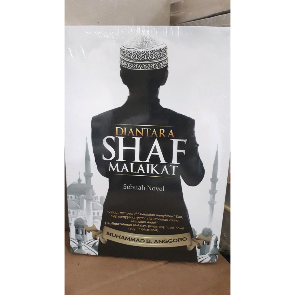 Diantara Shaf Malaikat : Sebuah Novel Pencarian Ketentraman Hati dan Fikiran