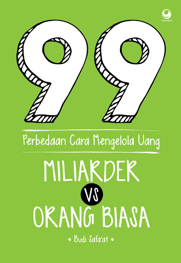99 Perbedaan cara mengelola uang miliader vs orang biasa