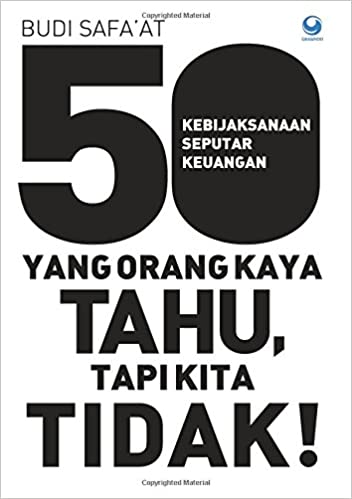 50 Kebijaksanaan seputar keuangan yang orang kaya tahu, tapi kita TIDAK!