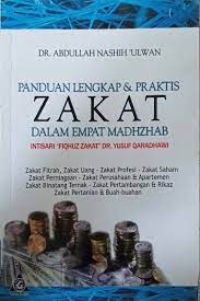 Panduan lengkap & praktis Zakat dalam empat madhzhab : Intisari fiqhuz zakat