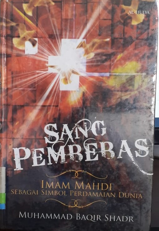 Sang pembebas : Imam Mahdi sebagai simbol perdamaian dunia