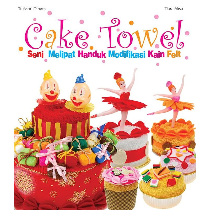 Cake Towel seni melipat handuk modifikasi kain felt