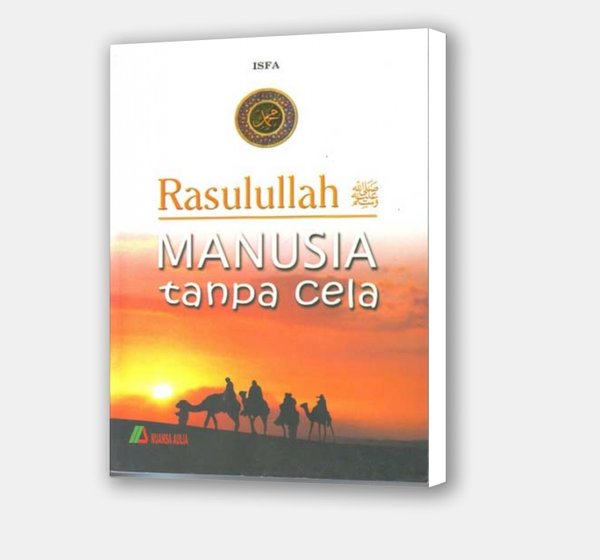 Rasulullah Manusia Tanpa Cela