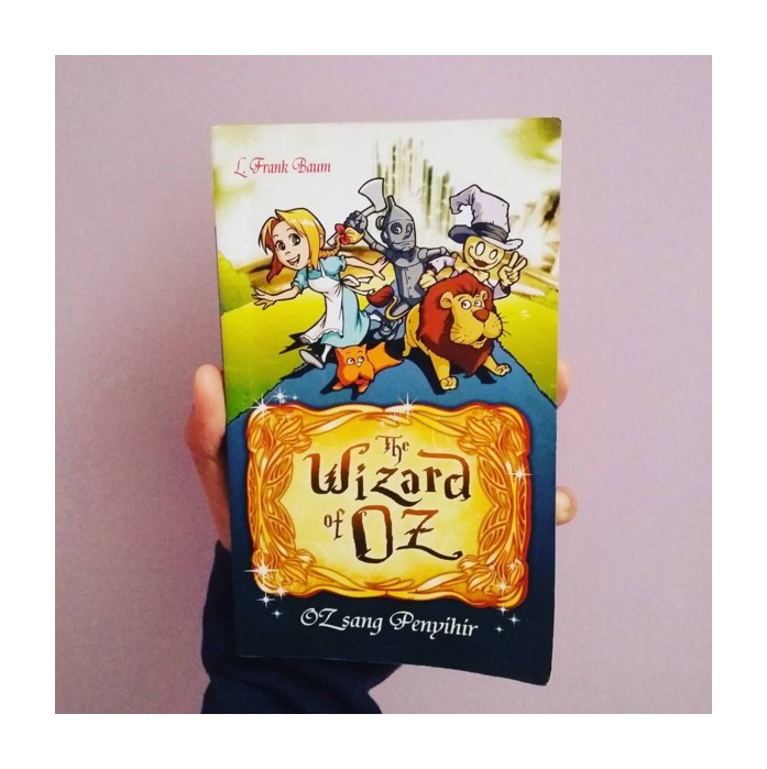 The Wizard of Oz :  Oz sang penyihir / Penulis L.Frank Baum