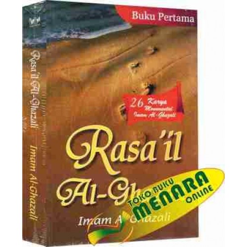 Rasa'il Al - Ghazali : Buku pertama 26 karya monumental al - ghazali