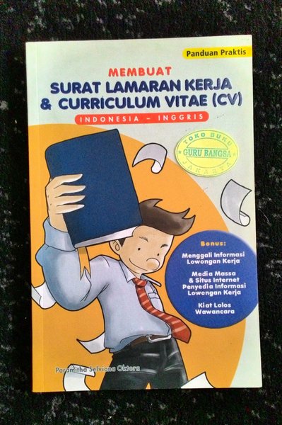 Panduan membuat surat lamaran kerja dan curriculum vitae (CV) : Indonesia - Inggris