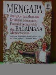 Mengapa orang cerdas membuat kesalahan manajemen finansial dan bagaimana membenahinya