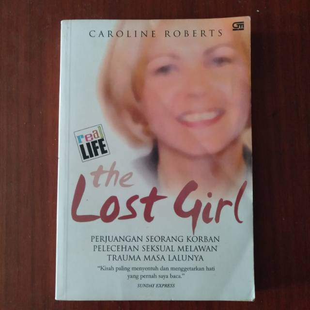 The Lost Girl :  Perjuangan seorang korban pelecehan seksual melawan trauma masa lalunya / Penulis Caroline Roberts