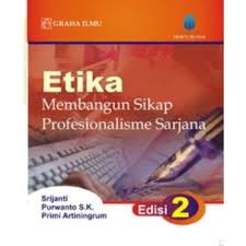 Etika Membangun Sikap Profesionalisme Sarjana