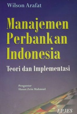 Manajemen Perbankan Indonesia : teori dan implementasi
