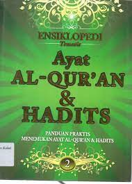 Ensiklopedi tematis ayat Al Qur'an dan hadist jilid 2 : panduan praktis menemukan ayat Al Qur'an dan hadist