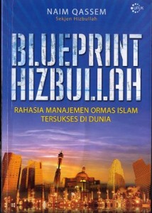 Blueprint Hizbullah : Rahasia manajemen ormas Islam tersukses di dunia
