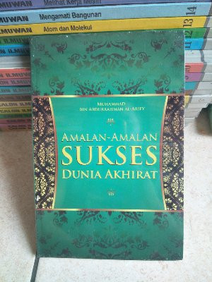 Amalan-Amalan Sukses Dunia dan Akhirat : (Hal Tabhats'an Wazhifa?)
