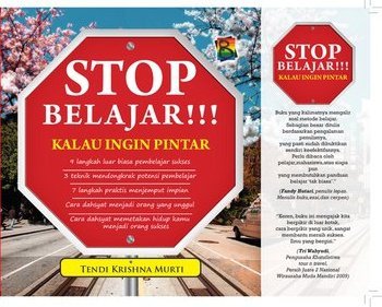 stop belajar  ! ! ! :  Kalo ingin pintar / Tendi krishna murti;editor:endah h.s;desain cover:dika mdp;layout:mega dian perkasa