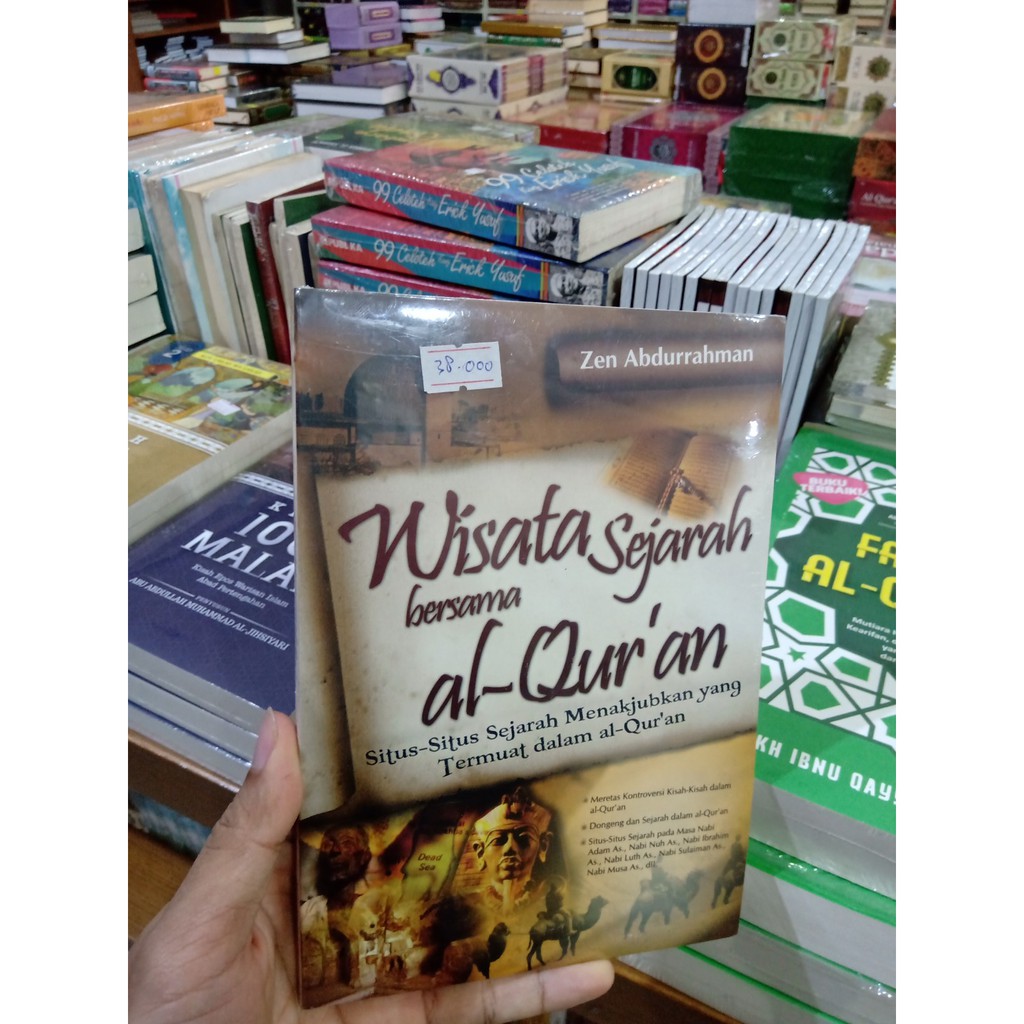 Wisata Sejarah Bersama Al-Qur'an :  Situs-situs sejarah menakjubkan yang termuat dalam al-Qur'an / Penulis Zen Abdurrahman
