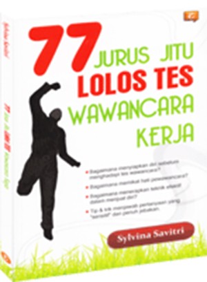 77 Jurus Jitu Lolos Tes Wawancara Kerja