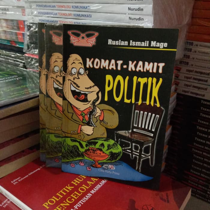 Komat-Kamit Politik / Ruslan Ismail Mage