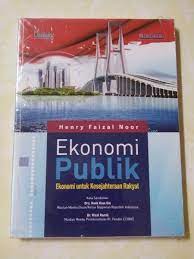 Ekonomi publik : ekonomi untuk kesejahteraan rakyat