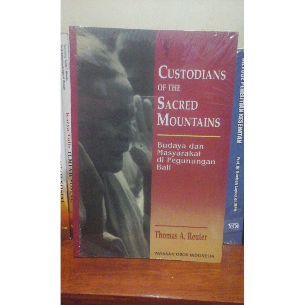 Custtodians Of The Sacred Mountains : Budaya dan masyarakat di pegunungan Bali