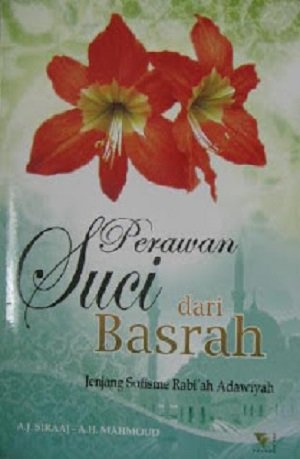 Perawan suci dari basrah : Jenjang sufisme rabi'ah adawiyah