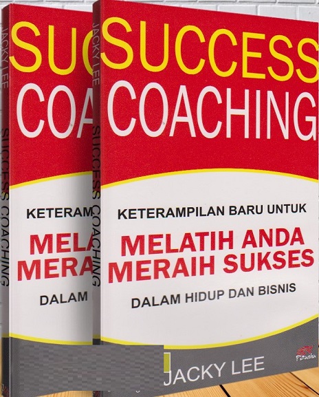 Success Coaching : Keterampilan baru untuk melatih anda meraih sukses dalam hidup dan bisnis