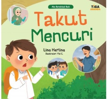 Aku Berakhlak Baik :  Takut Mencuri / Lina Herlina