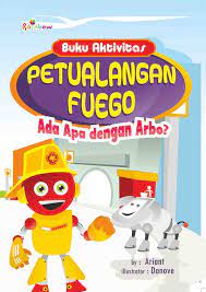 Buku Aktivitas, Petualangan Fuego : Ada Apa dengan Arbo?