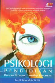 Psikologi pendidikan :  refleksi teoretis terhadap fenomena / Baharuddin ; editor, Aziz Safa