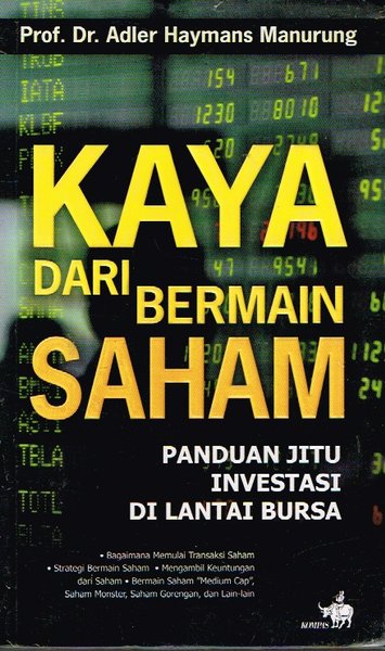 Kaya dari bermain saham : Panduan jitu investasi di lantai bursa