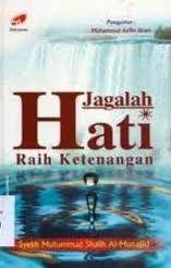 Jagalah hati raih ketenangan / Syekh Muhammad Shalih Al-Munajjid, Penerjemah, Saat Mubarak dan Nur Kosiml; Penyunting, Masrukhin dan Iqbal; Desain Sampul, Andri dan Ibnu Syarief; Perwajahan isi dan Penata Letak, Ahmad Kamaludin;