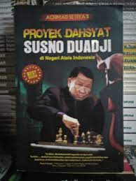 Proyek dahsyat Susno Duadji di negeri ateis Indonesia / Achmad Setiyaji; penyunting. Tim Cakrawala