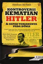 Kontroversi Kematian Hitler dan Sepak Terjangnya Pada Dunia