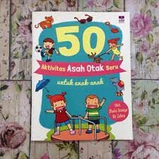 50 aktivitas asah otak seru : Untuk anak - anak