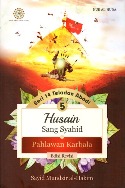 Husain Sang Syahid : Pahlawan Karbala