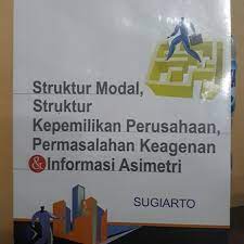 Struktur Modal, Struktur Kepemilikan Perusahaan, Permasalahan Keagenan dan Informasi Asimetri