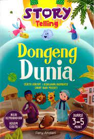 Story Telling Dongeng Dunia : Cerita rakyat & kerajaan inspiratif sarat budi pekerti