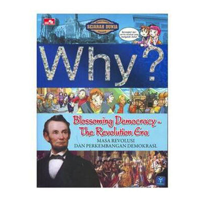 Why? blossoming democracy - the revolution era / Grimnamu ; Alih Bahasa : Endah Nawang Novianti