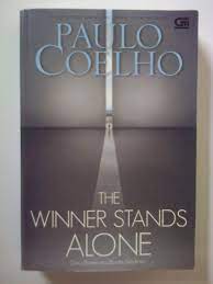 The Winner Stands Alone :  Sang pemenang berdiri sendirian / Penulis Paulo Coelho