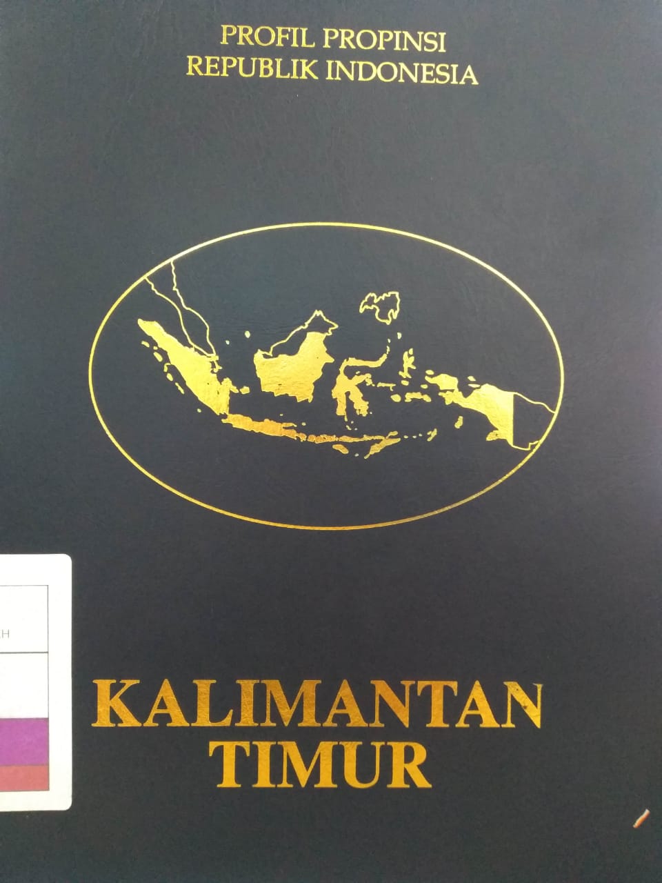 Buku profil propinsi republik Indonesia :  kalimantan timur / Rudini