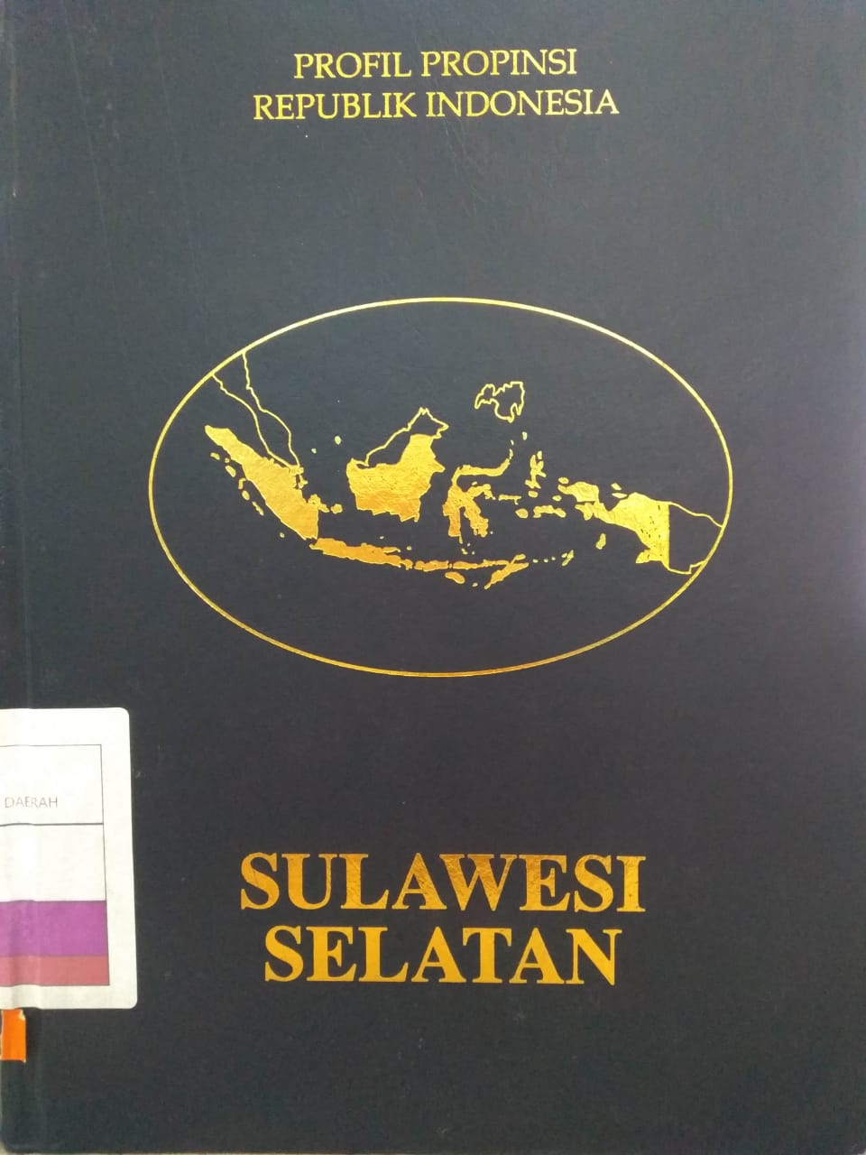 Buku Profil Propinsi Republik Indonesia : Sulawesi Selatan