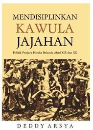 Mendisiplinkan kawula jajahan; : politik penjara hindia belanda abad XIX dan XX